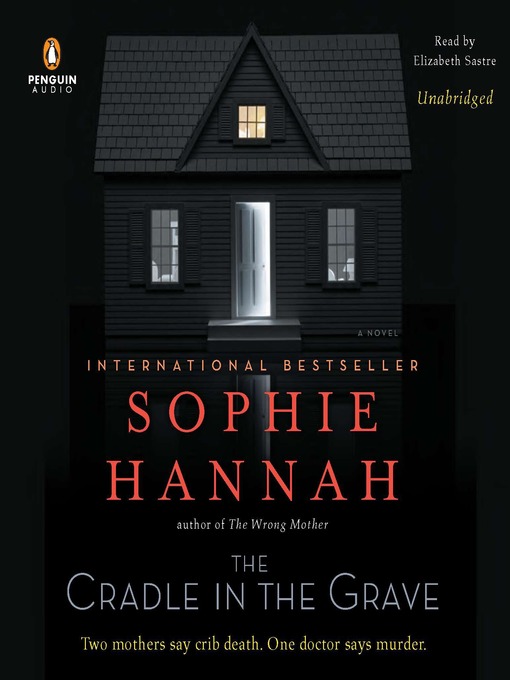 Title details for The Cradle in the Grave by Sophie Hannah - Available